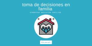 Lee más sobre el artículo Toma de decisiones en familia